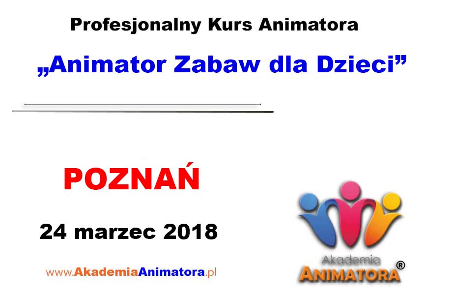 Kurs Animatora Poznań 24.03.2018 - Akademia Animatora