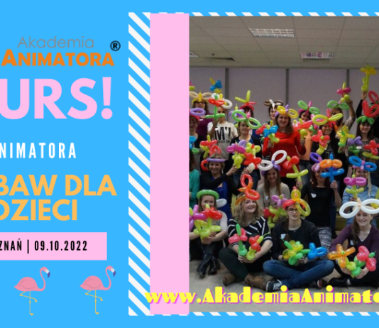Kurs Animator Zabaw dla Dzieci Poznań, 09.10.2022 – Dołącz i Ty