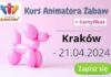 Kurs Animatora dla Dzieci Kraków – 21.04.2024