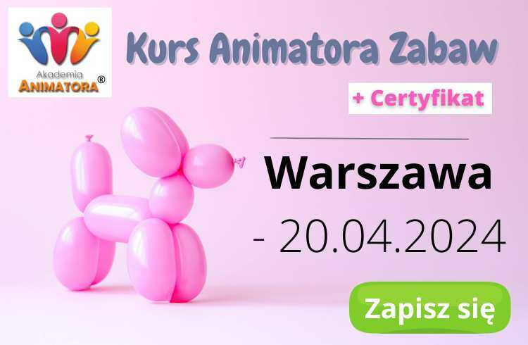 Kurs Animatora Zabaw Warszawa Kurs Animatora Dzieci Warszawa