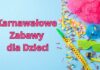 Zabawy Karnawałowe dla Dzieci – Jak Zorganizować Idealny Bal? Karnawałowe Zabawy dla Dzieci