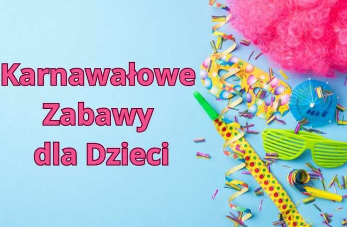 Karnawałowe Zabawy dla Dzieci