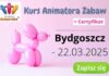 Kurs Animatora dla Dzieci Bydgoszcz 22.03.2025 Kurs Animatora Bydgoszcz 2025