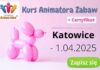 Kurs Animatora Katowice 2025