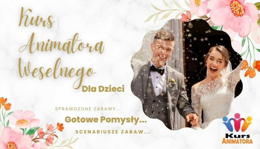Kurs Animatora dla Dzieci na Wesele