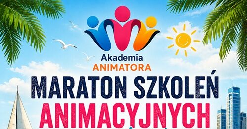 Maraton Szkoleń Animacyjnych w Wakacje – Gdynia / Rumia, 27.06–02.07.2026 – Akademia Animatora® – program 6 kursów: Animator Zabaw dla Dzieci, Animator Czasu Wolnego, Dekoracje Balonowe, Animator II Stopnia, Animator Osób Starszych, Kurs Biznesowy