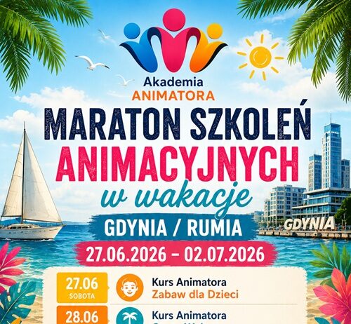 Maraton Szkoleń Animacyjnych w Wakacje – Gdynia / Rumia, 27.06–02.07.2026 – Akademia Animatora® – program 6 kursów: Animator Zabaw dla Dzieci, Animator Czasu Wolnego, Dekoracje Balonowe, Animator II Stopnia, Animator Osób Starszych, Kurs Biznesowy