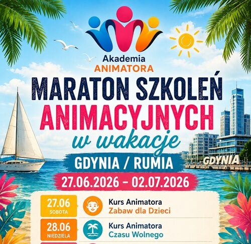Maraton Szkoleń Animacyjnych w Wakacje – Gdynia / Rumia, 27.06–02.07.2026 – Akademia Animatora® – program 6 kursów: Animator Zabaw dla Dzieci, Animator Czasu Wolnego, Dekoracje Balonowe, Animator II Stopnia, Animator Osób Starszych, Kurs Biznesowy