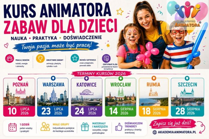 Terminy Kursu Animatora Zabaw dla Dzieci wakacje 2026 – 6 miast Akademii Animatora®
